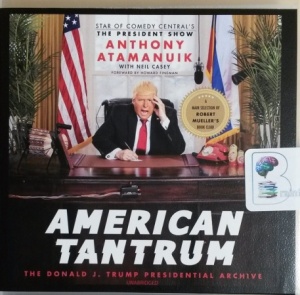 American Tantrum written by Anthony Atamanuik with Neil Casey performed by Anthony Atamanuik on CD (Unabridged)